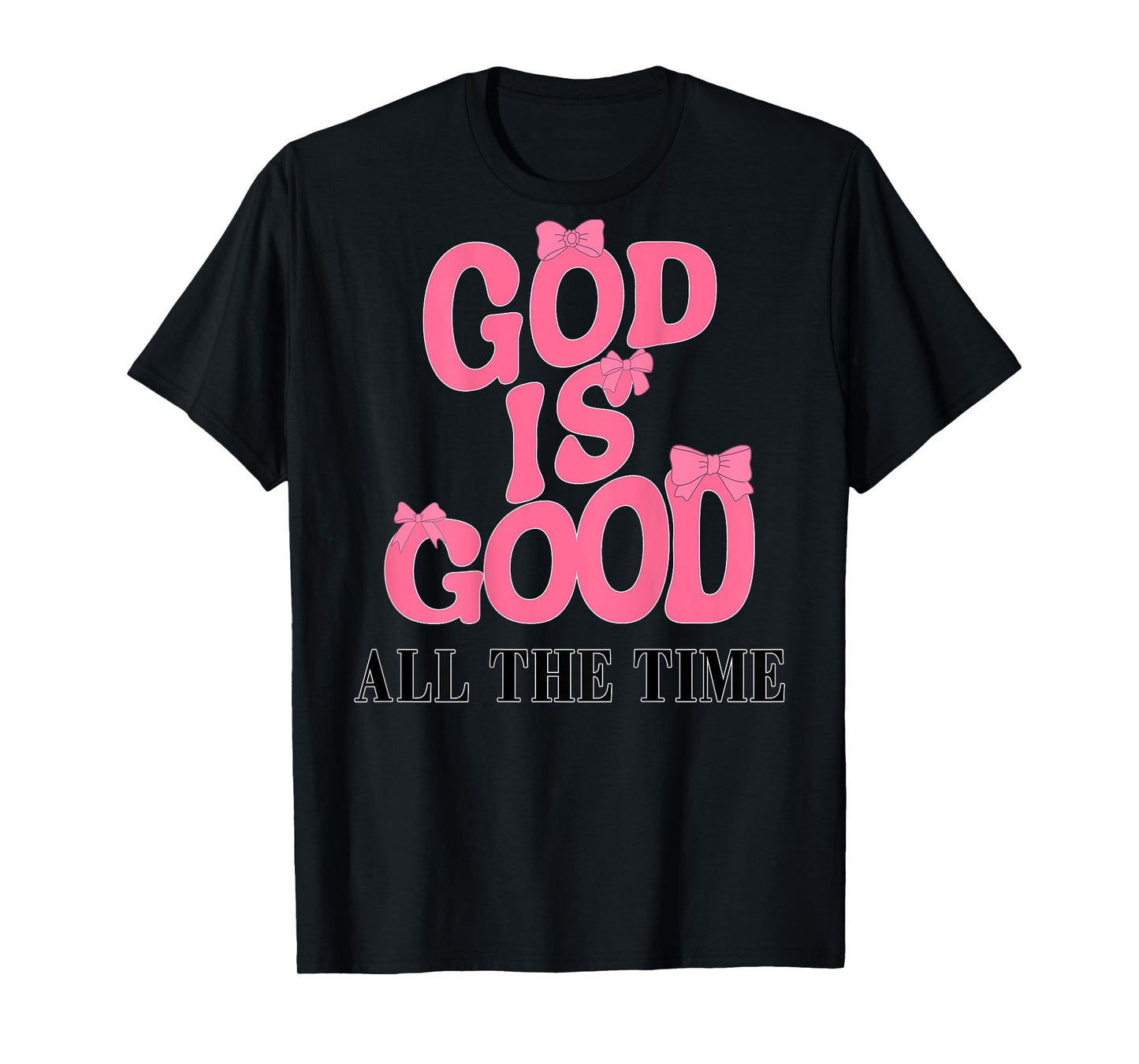 God Is Good Pink Bow Christian Jesus Girl Sister Daughter T-Shirt