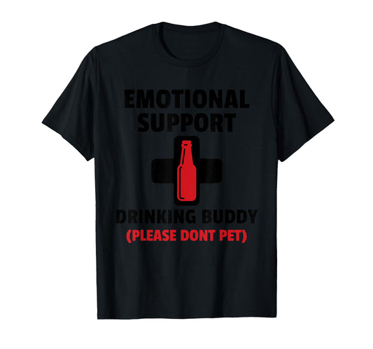 Emotional Support Drinking Buddy Adult Funny Drinking Tee T-Shirt