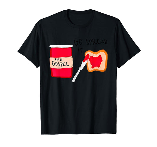 THE GOSPEL GO SPREAD IT T-Shirt