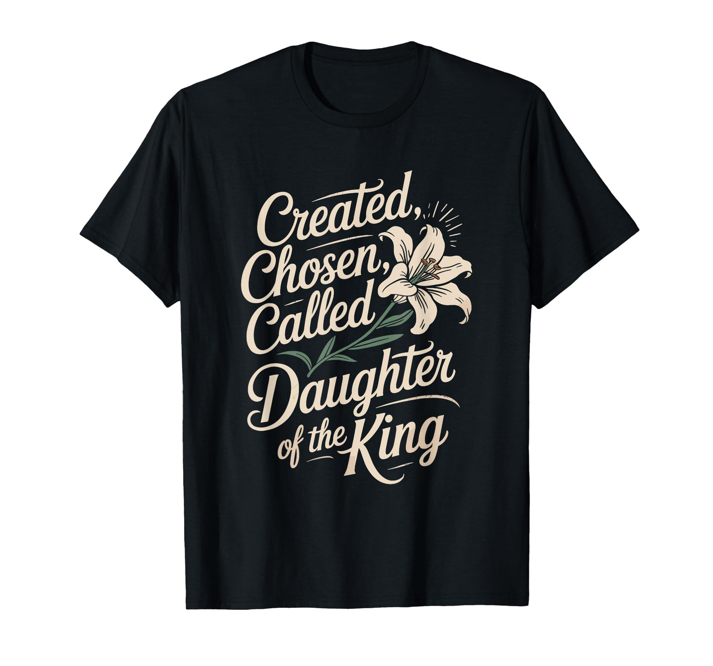 Created Chosen Called Daughter of the King T-Shirt