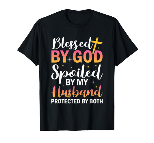 Christian Wife Jesus Blessed By God Spoiled By My Husband T-Shirt