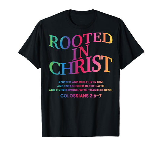 Rooted in Christ Is King Christian Jesus God Good Son Sister T-Shirt