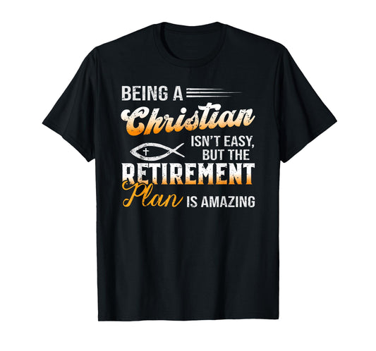 Funny Christian Tee Amazing Retirement Plan Jesus God T-Shirt
