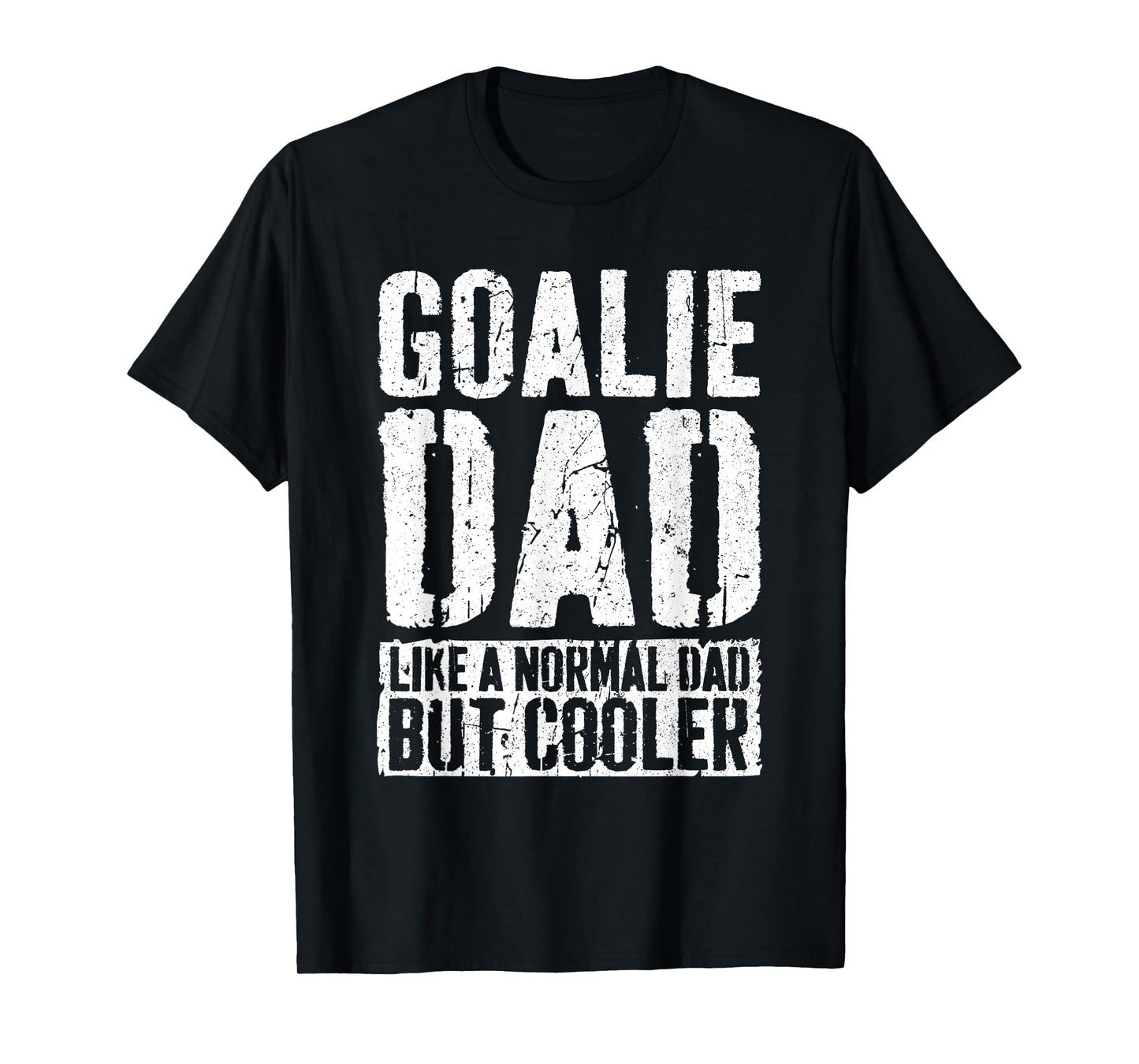 Goalie Dad Shirt Men Fathers Day Goalie Dad T-Shirt