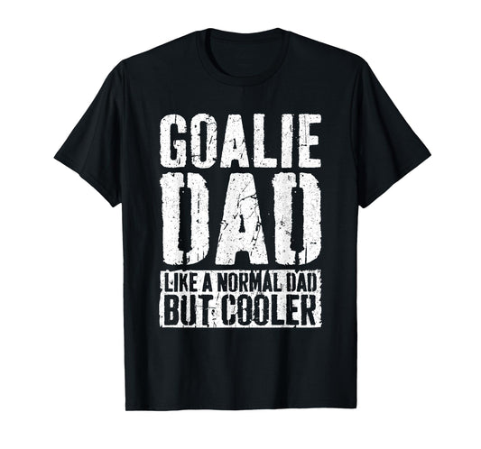 Goalie Dad Shirt Men Fathers Day Goalie Dad T-Shirt