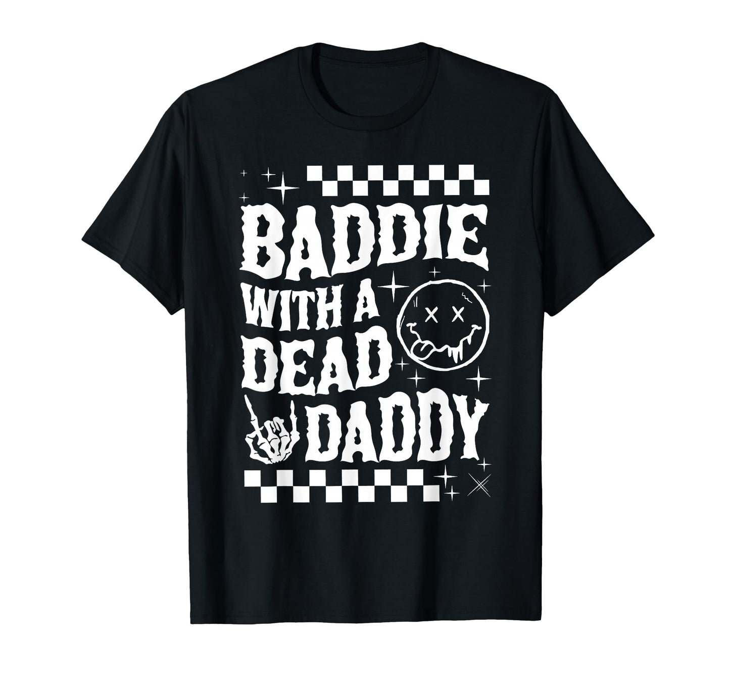 Baddie With A Dead Daddy Dead Dad Club Funny Dark Humor T-Shirt