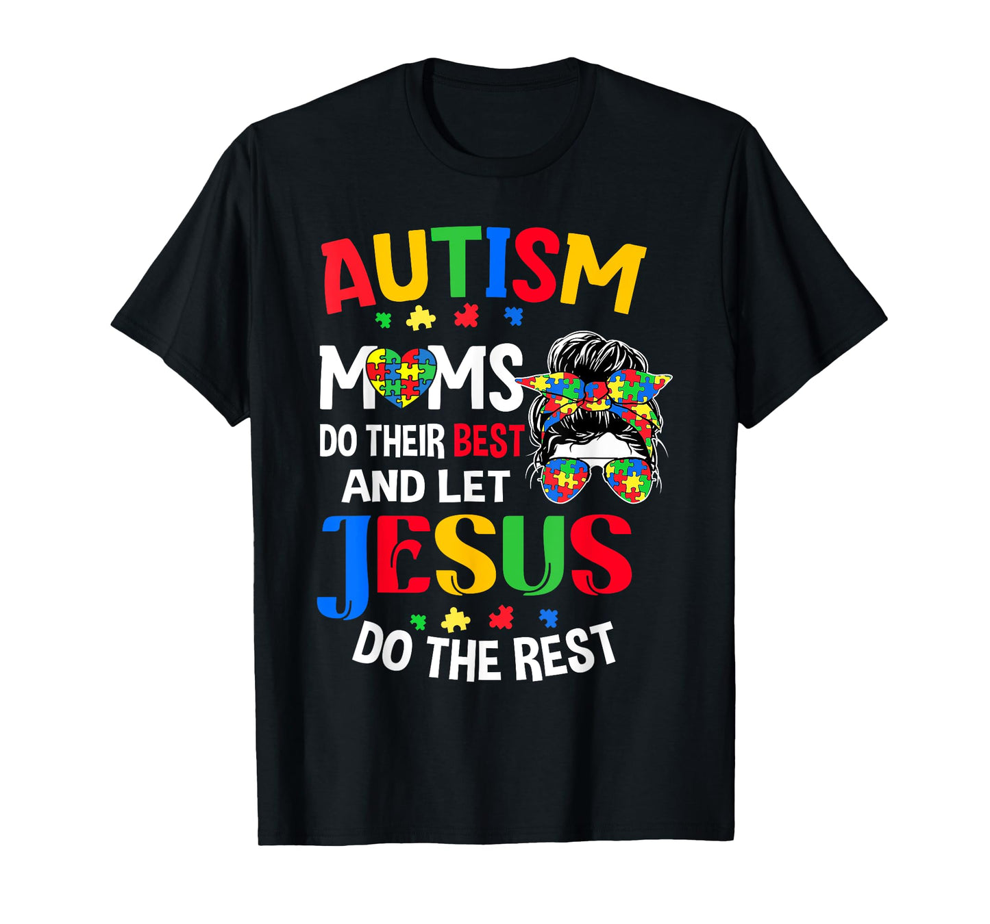 Autism Moms Do Their Best And Let Jesus Do The Rest For Mom T-Shirt