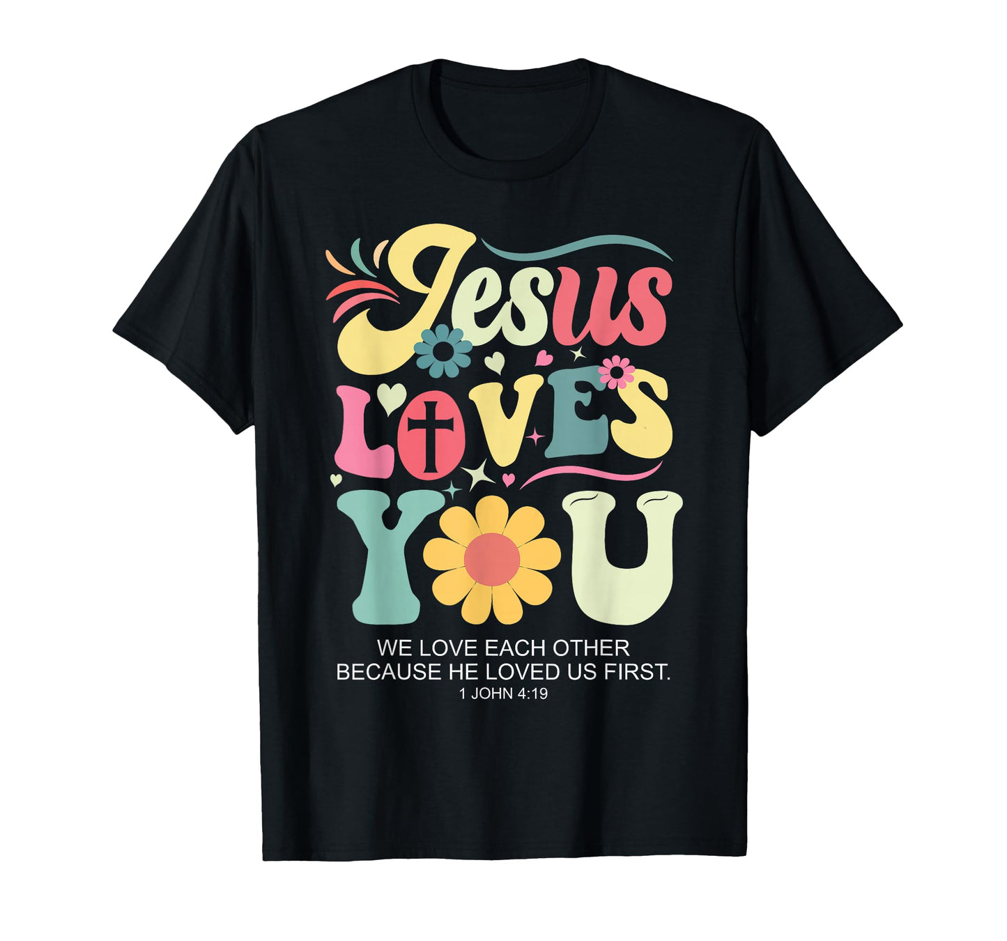 Jesus Loves You Christian Cross God Faith Bible Religious T-Shirt