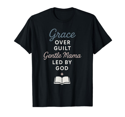 Christian Gentle Parenting Raising Disciples Mom Grace T-Shirt