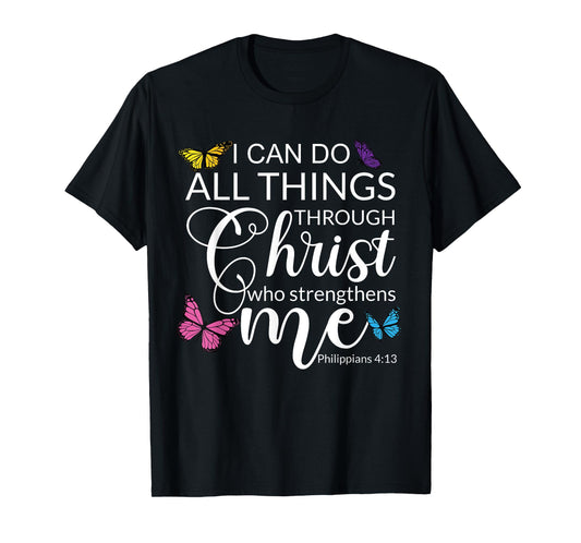 Philip 4 13 I Can Do All through Christ Jesus Bible Faith T-Shirt
