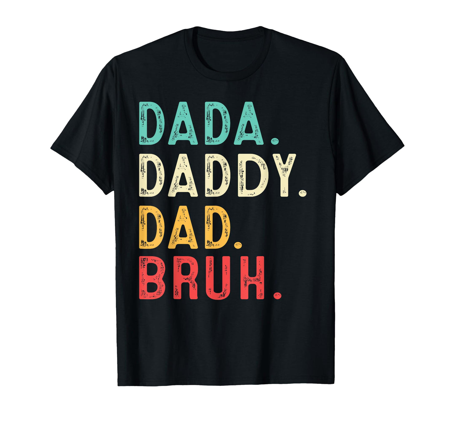 Dada Daddy Dad Bruh Shirt Gifts Men Funny Fathers Day Dad T-Shirt