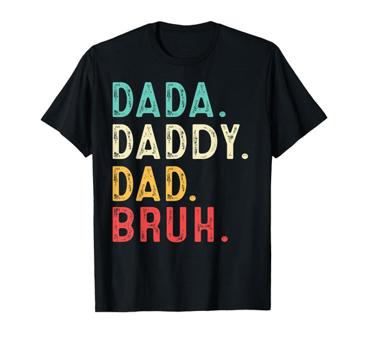 Dada Daddy Dad Bruh Shirt Gifts Men Funny Fathers Day Dad T-Shirt