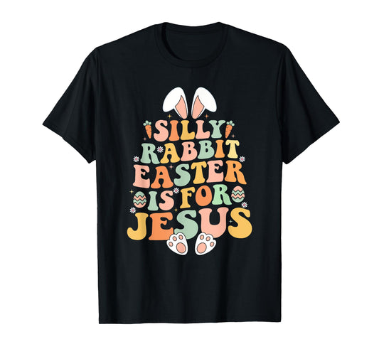 Retro Groovy Silly Rabbit Easter Is For Jesus Christian T-Shirt