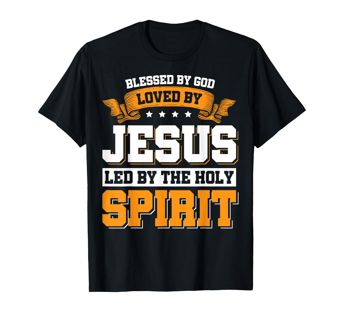 Blessed By God Loved By Jesus Led By The Holy Spirit T-Shirt