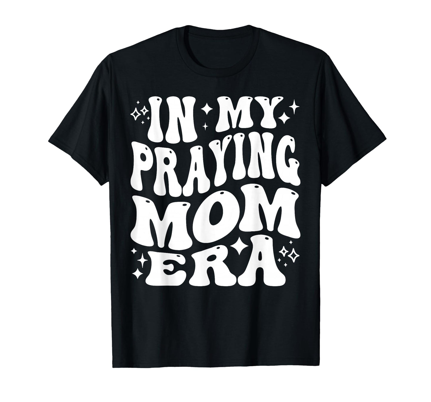 in My Praying Mom Era, Christian Mother, Prayerful Mommy T-Shirt