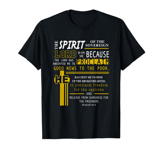 The Spirit Of The Lord Is On Me Scripture Verse Isaiah 61 T-Shirt