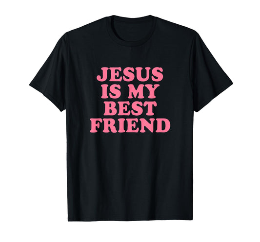 Jesus Is My Best Friend Shirt Faith Christian T-Shirt