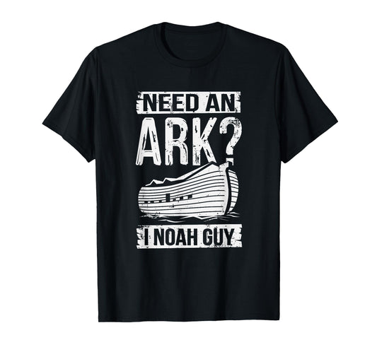 Need An Ark I Noah Guy Funny Christian Religious Education T-Shirt