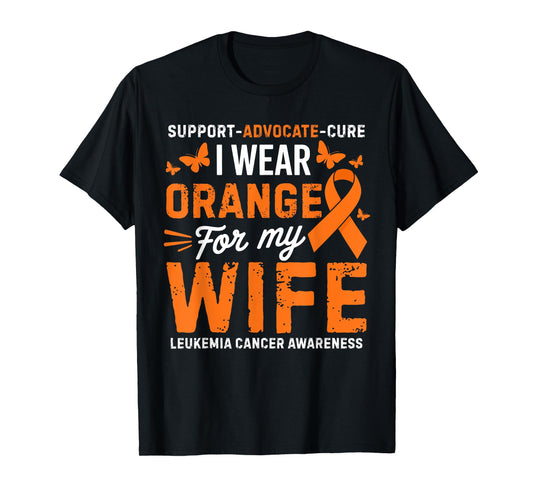 I Wear Orange for Wife Leukemia Cancer Awareness T-Shirt