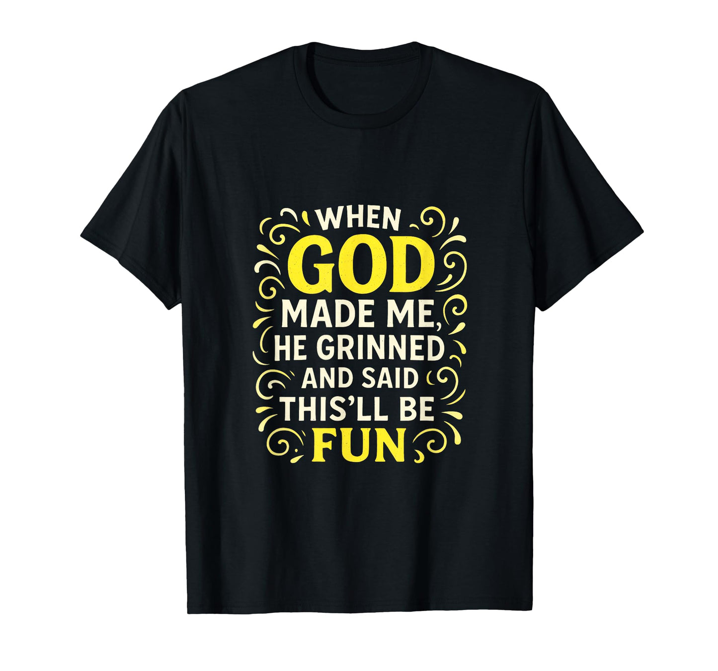 When God Made Me - Funny Religious Christian T-Shirt