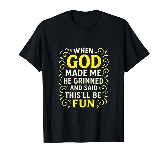 When God Made Me - Funny Religious Christian T-Shirt