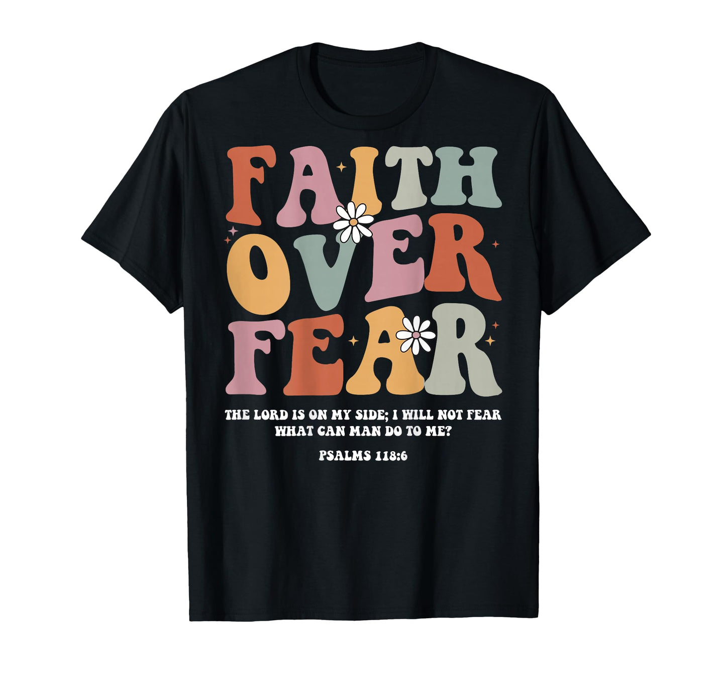 Jesus Faith Over Fear Christian Cross God Bible Pray On Back T-Shirt