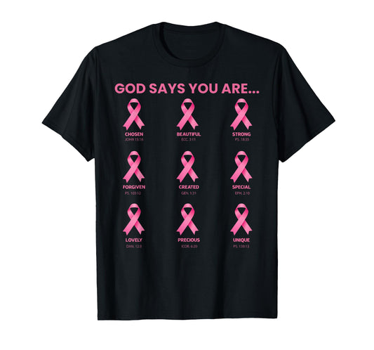 God Says You are Breast Cancer Christian Pink Ribbons Bible T-Shirt