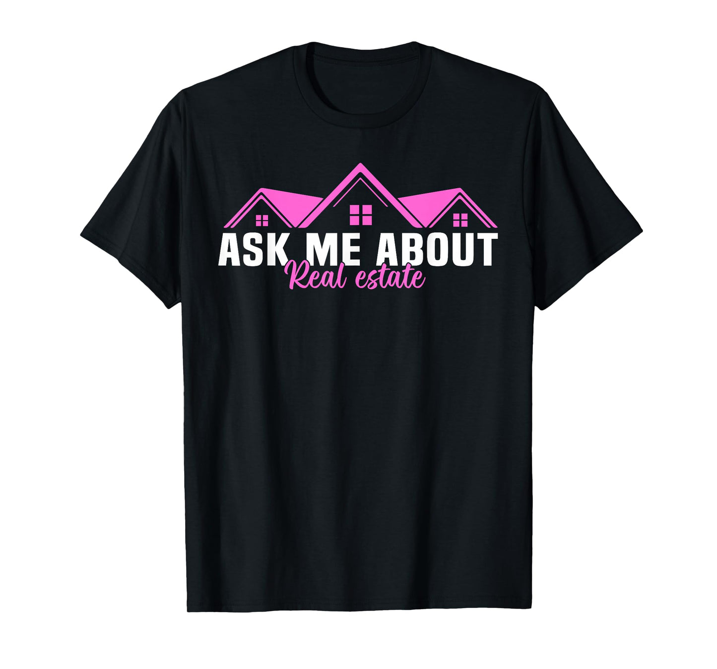 Realtor Ask Me About Real Estate Women T-Shirt