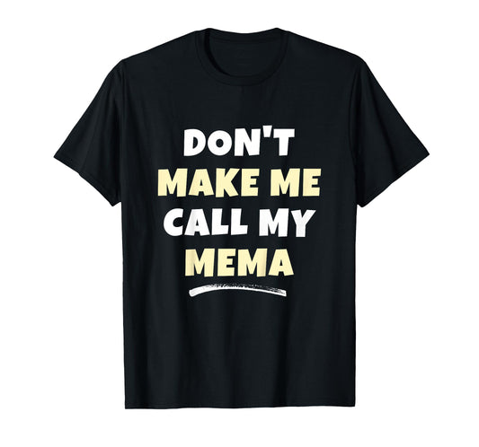 Kids Don't Make Me Call My Mema Kids Grandkids Funny T-Shirt