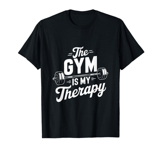 For Gym Lovers Funny Gym Quotes The Gym Is My Therapy T-Shirt