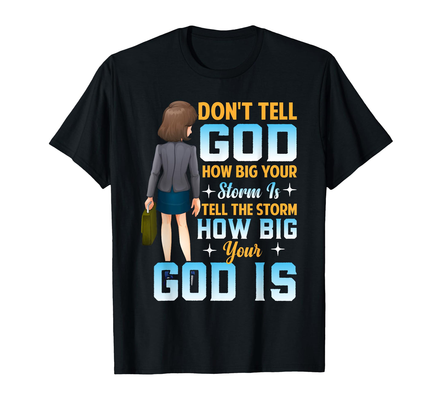 Tell the Storm How Big Your God Is - Christian Motivation T-Shirt