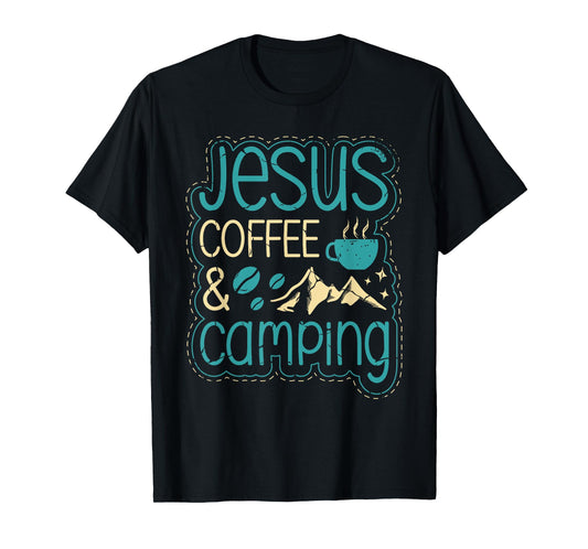 Jesus coffee and camping for a Camper funny Camping T-Shirt