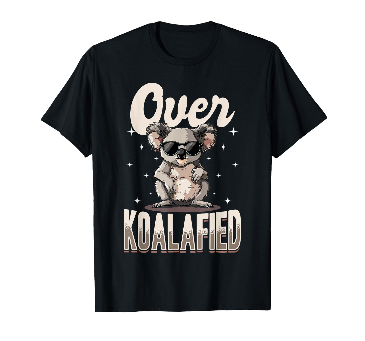 Funny Koala Animal Over Koalafied T-Shirt