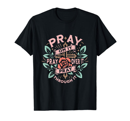 Pray On It Christian T-Shirt