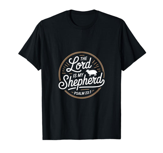 The Lord is My Shepherd Psalm 23 1 Bible Verse T-Shirt