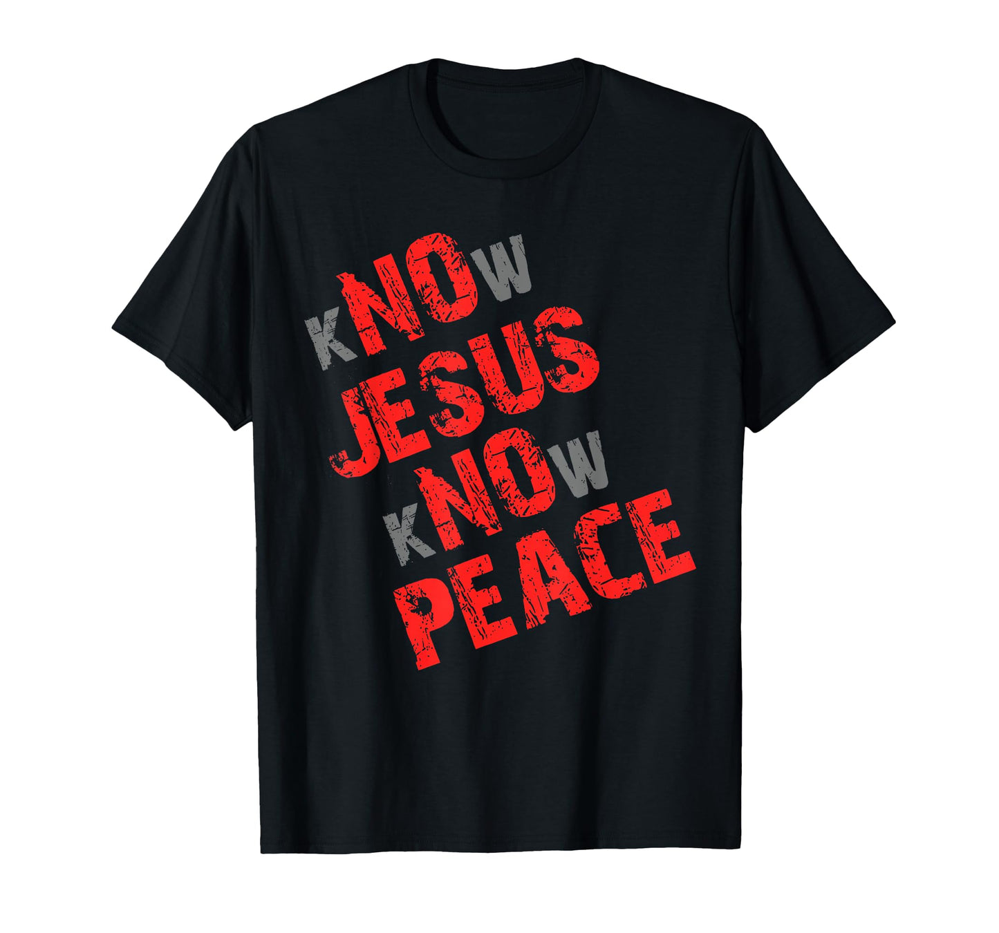 Know Jesus Know Peace No Jesus No Peace Christian T-Shirt