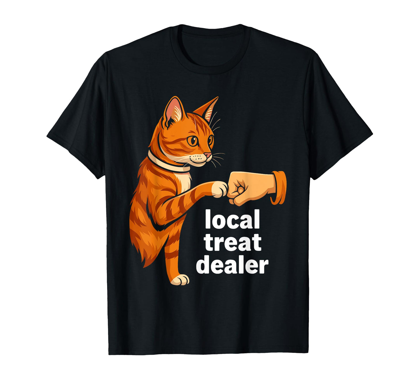 Local Treat Dealer Cat Lover Funny Pet Humor Cat Day Lover T-Shirt