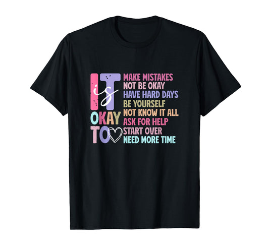 It Is Okay To Make Mistake, Ask For Help, Start Over, Not OK T-Shirt