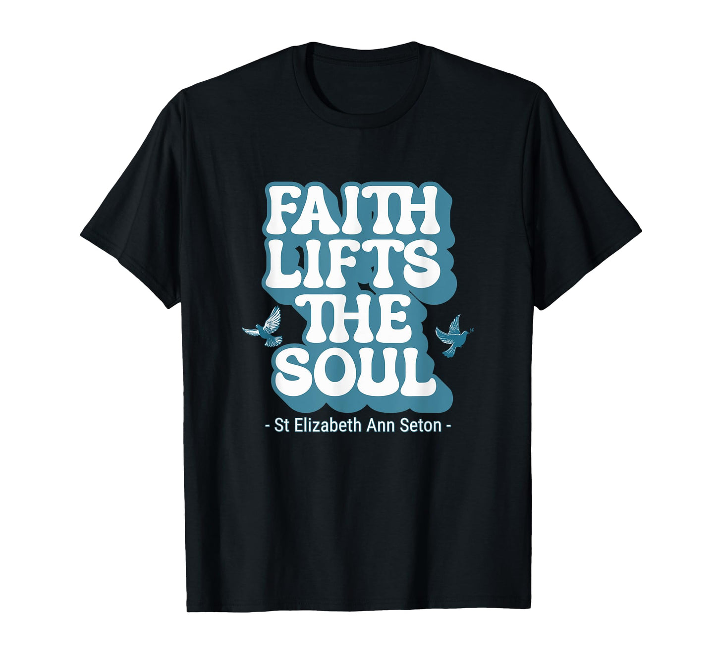 Retro Faith Lifts the Soul St Elizabeth Ann Seton Catholic T-Shirt