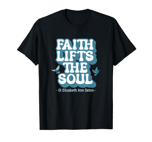 Retro Faith Lifts the Soul St Elizabeth Ann Seton Catholic T-Shirt