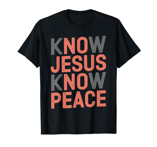 Know Jesus Know Peace Religion Church God Christian T-Shirt