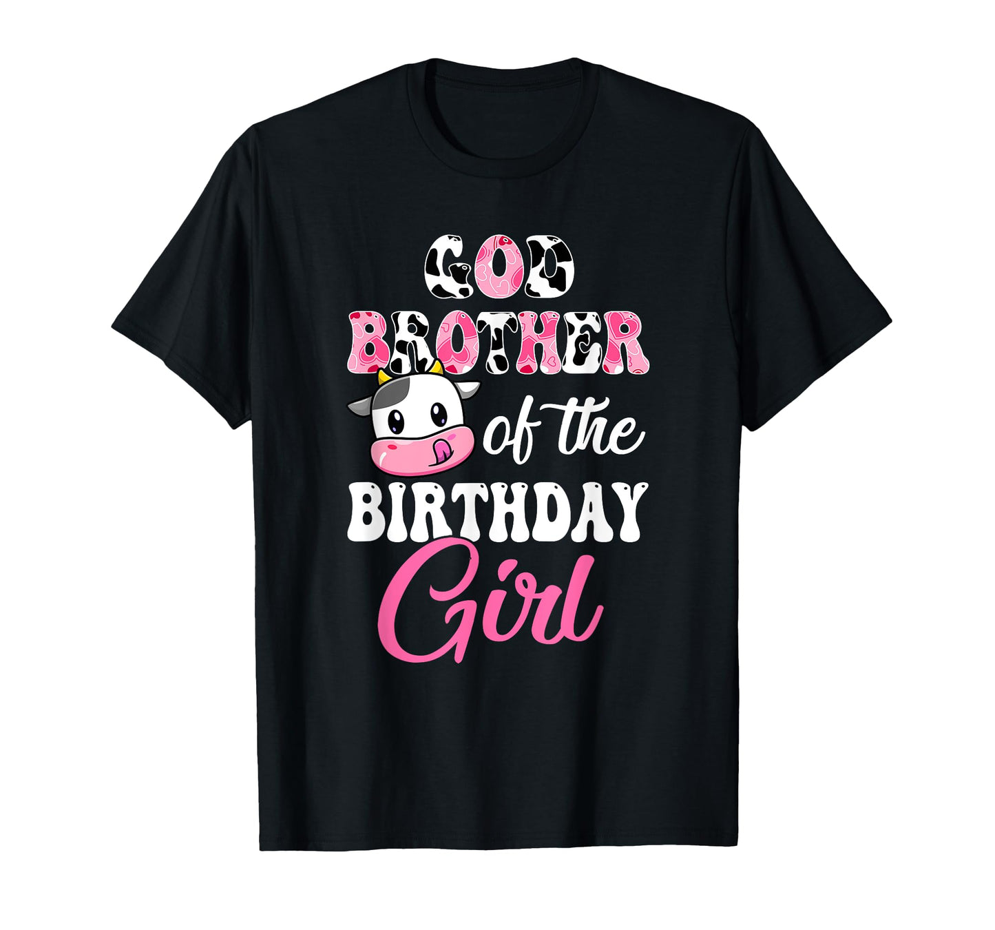 God Brother Of The Birthday Girl Farm Cow 1St Birthday Girl T-Shirt