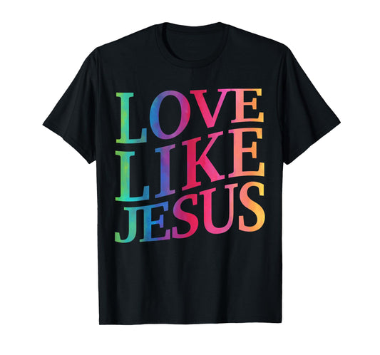 Toddler Love Like Jesus Christian God Son Sister Girl Women T-Shirt