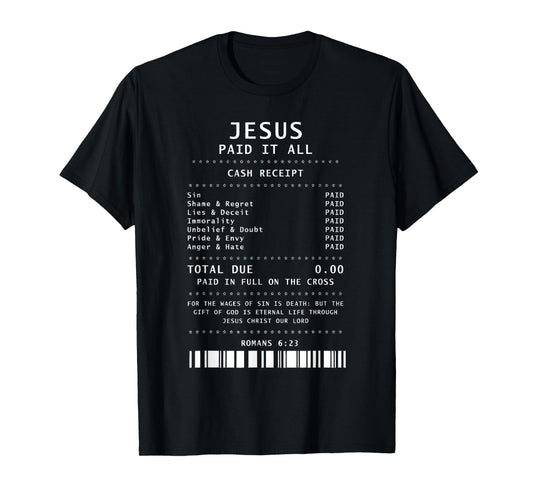 Jesus Paid It All Cash Receipt Christian Bible Verse Faith T-Shirt