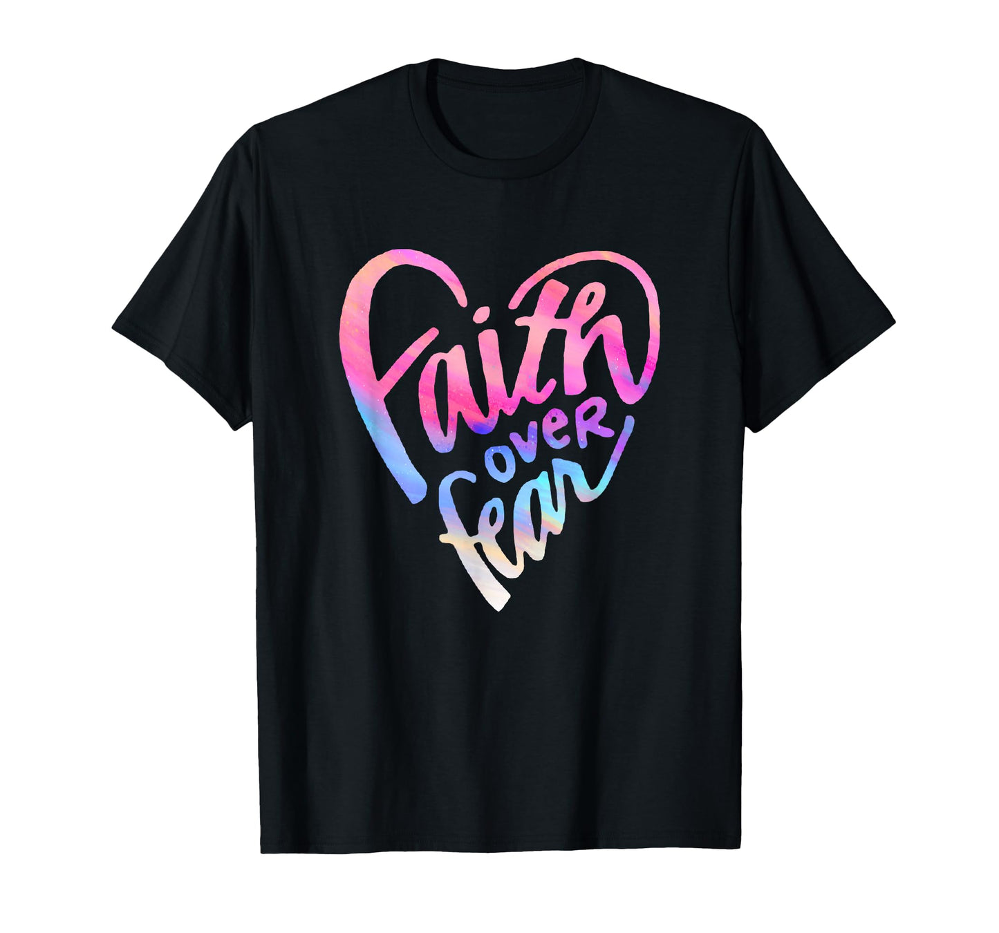 Faith Over Fear Jesus Christian Religious Believer Worshiper T-Shirt