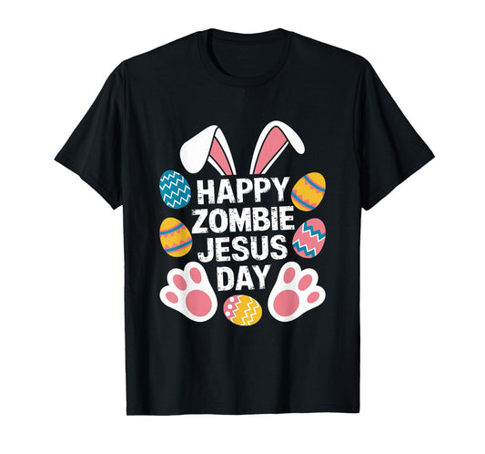 HAPPY Zombie JESUS DAY Easter Zombie T-Shirt
