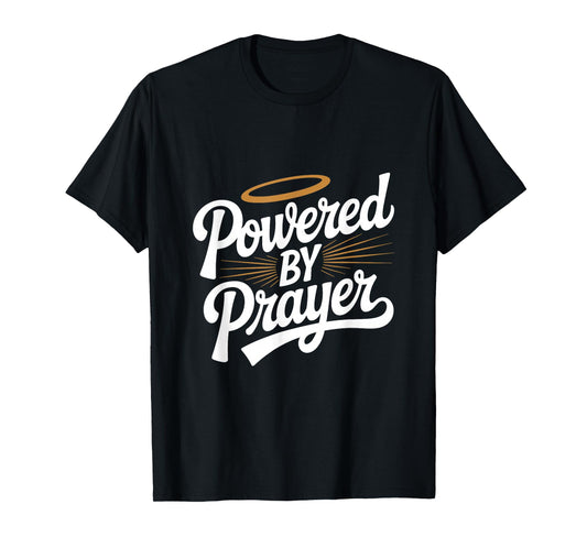 Powered by Prayer Faithful Christian Inspirational T-Shirt