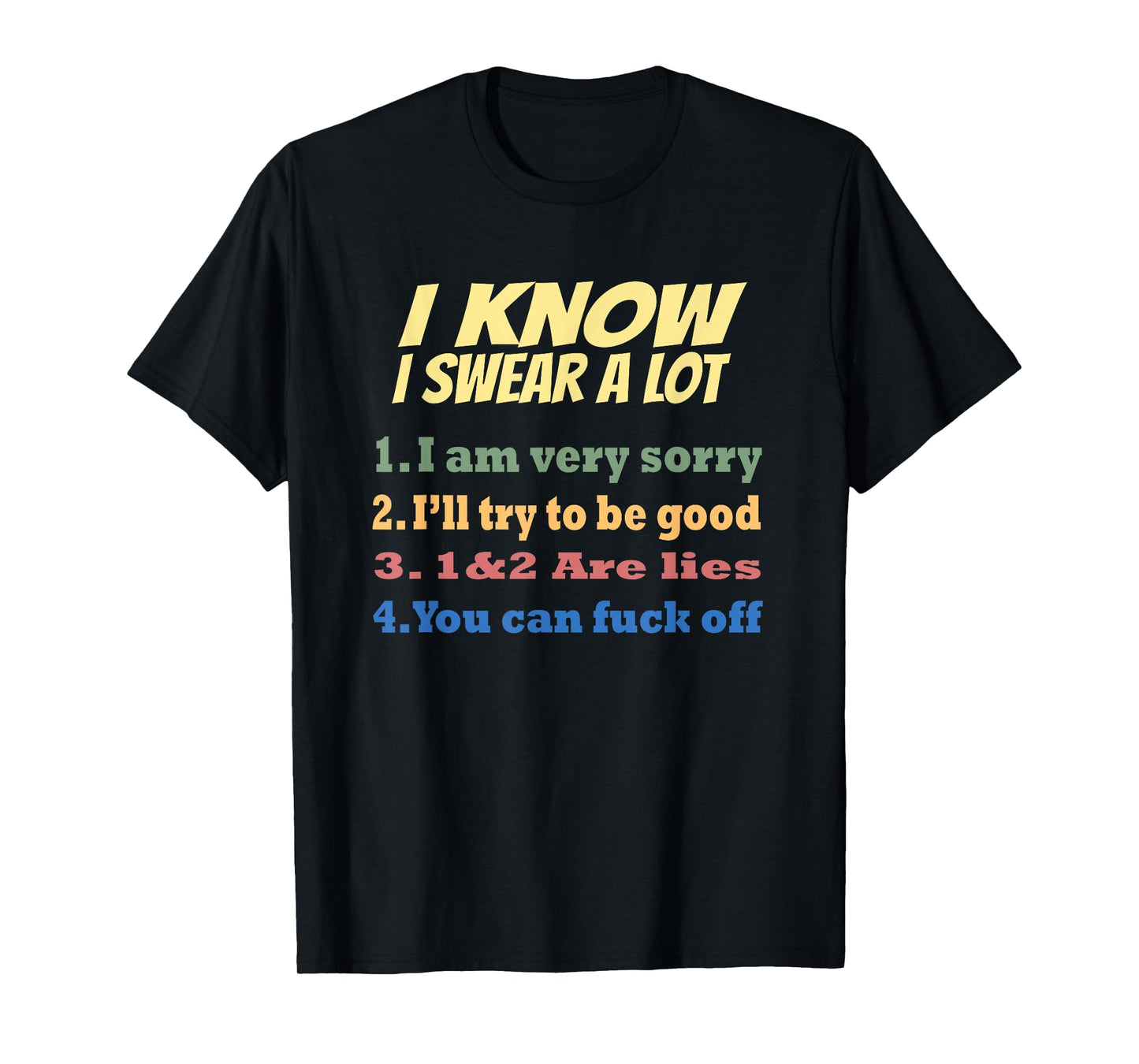 I know I swear a lot but.... You can fuck off funny T-Shirt