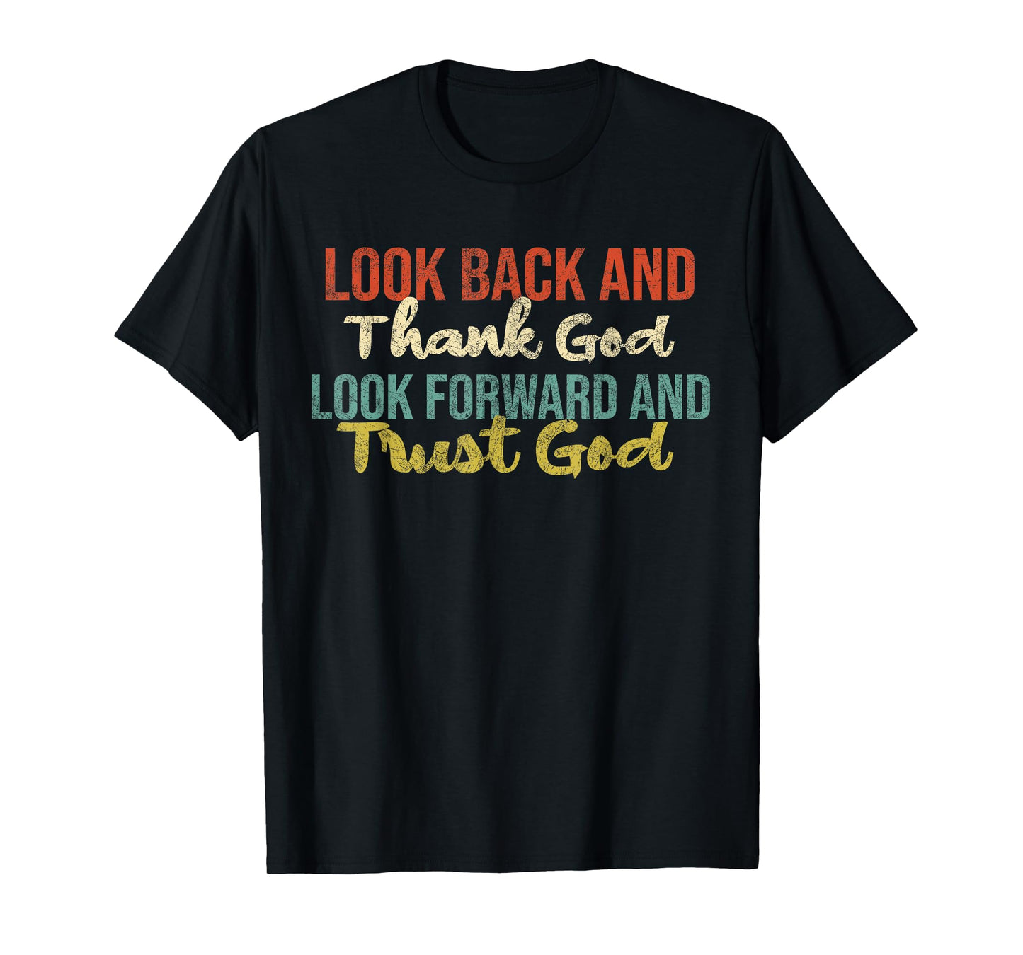 Look Back And Thank God Look Forward Trust God Vintage T-Shirt