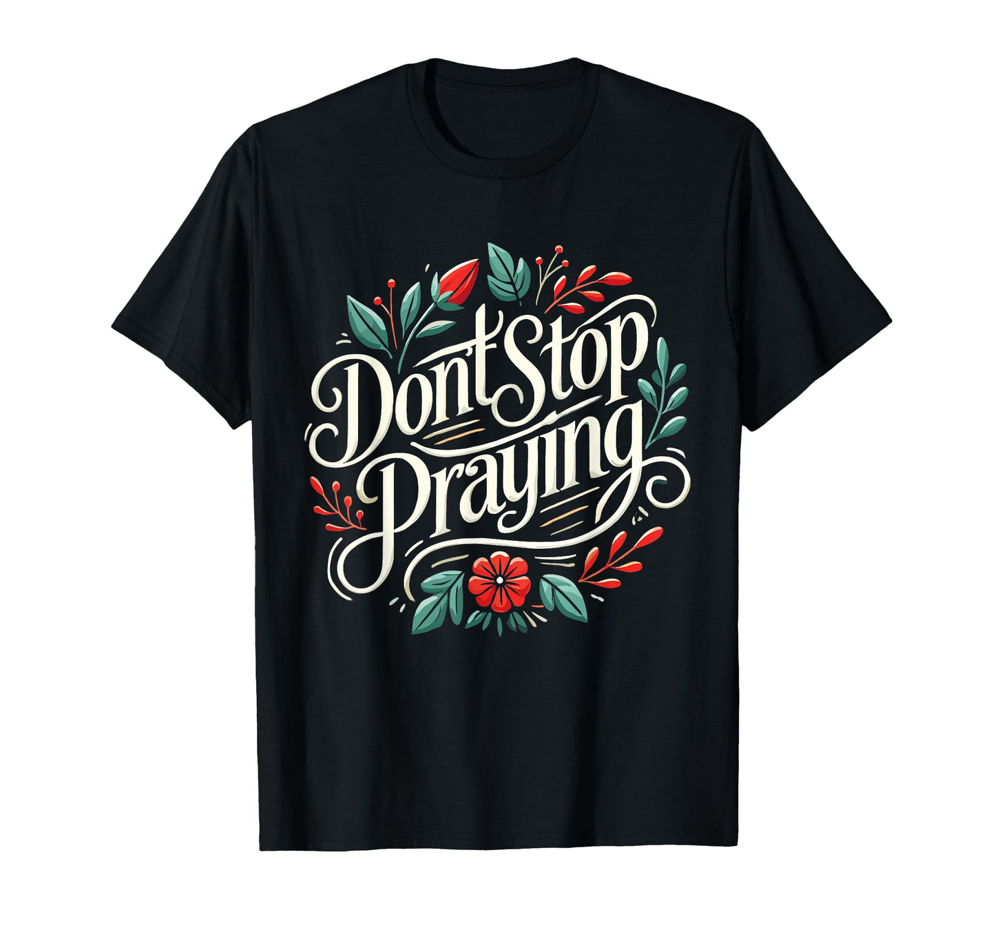 Don't Stop Praying Retro Aesthetic Holy Words God T-Shirt